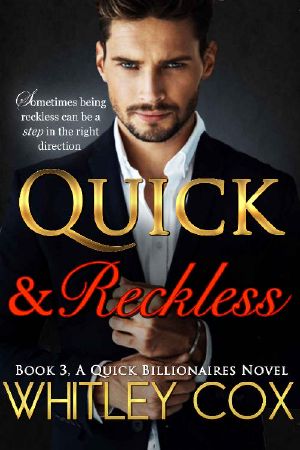 [The Quick Billionaires 03] • Quick & Reckless